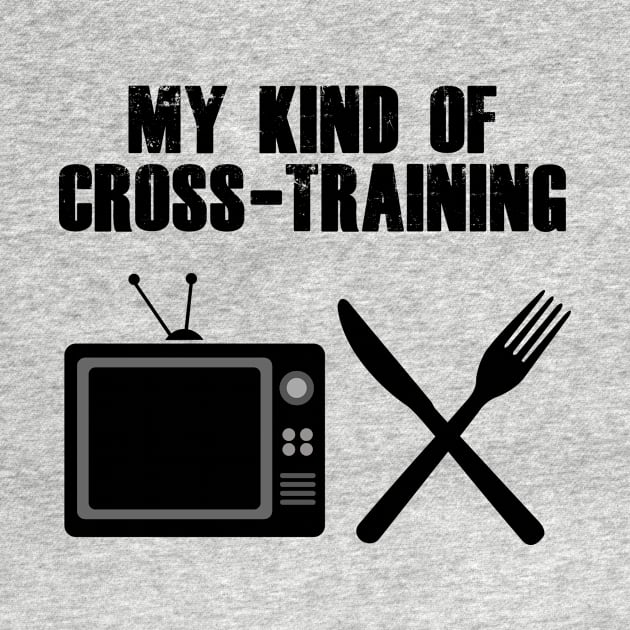 My Kind Of CrossTraining Tv Eating Food by ChrisWilson